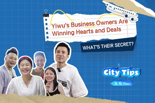 Yiwu's business owners are winning hearts and deals. What's their secret?