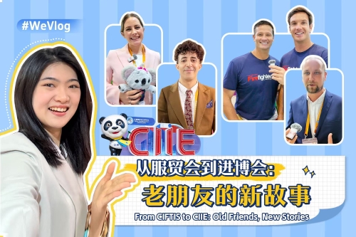 From CIFTIS to CIIE: Old friends, new stories | WeVlog