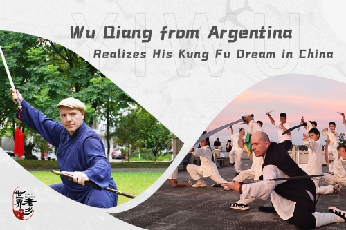 Wu Qiang from Argentina Realizes His Kung Fu Dream in China