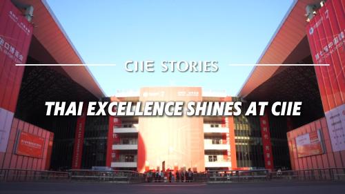 CIIE Stories | Thai excellence shines at CIIE