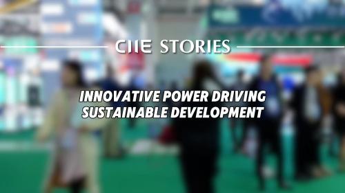 CIIE Stories | Innovative power driving sustainable development